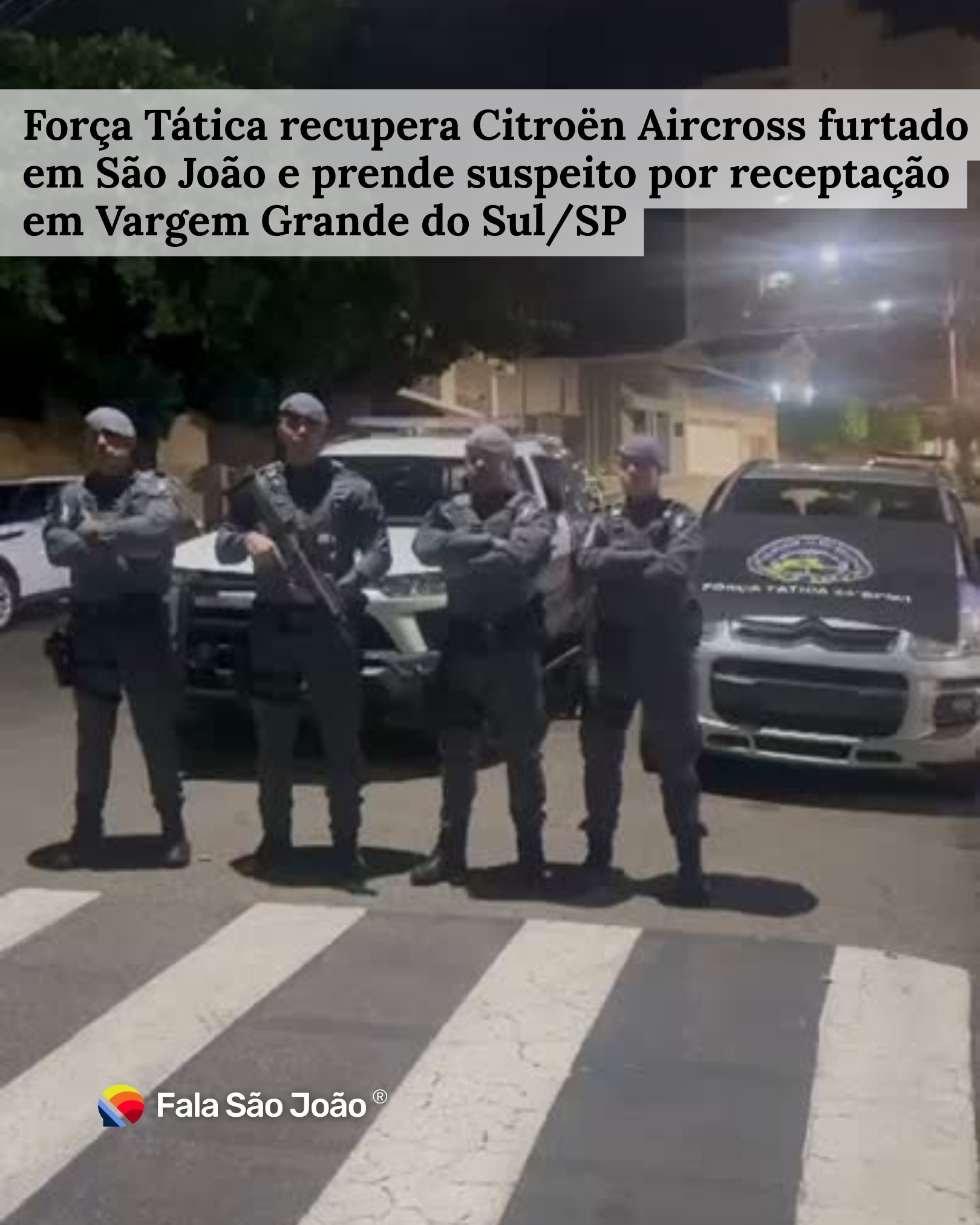 Imagem de Força Tática recupera Citroën Aircross furtado em São João e prende suspeito por receptação em Vargem Grande do Sul